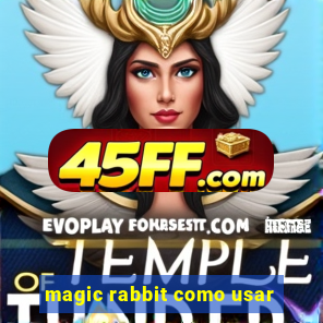 magic rabbit como usar